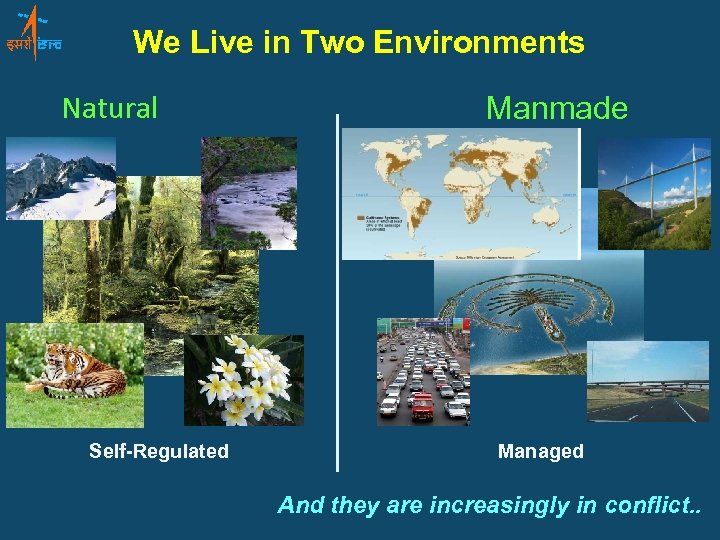 We Live in Two Environments Natural Self-Regulated Manmade Managed And they are increasingly in