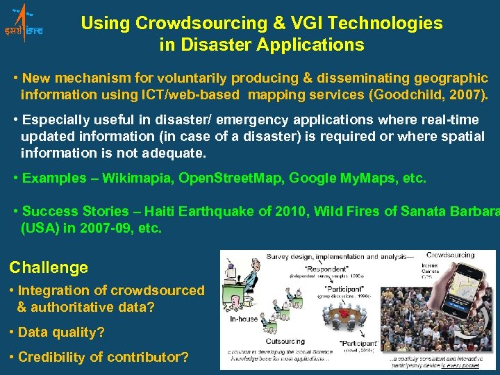 Using Crowdsourcing & VGI Technologies in Disaster Applications • New mechanism for voluntarily producing