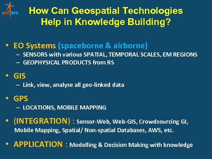 How Can Geospatial Technologies Help in Knowledge Building? • EO Systems (spaceborne & airborne)