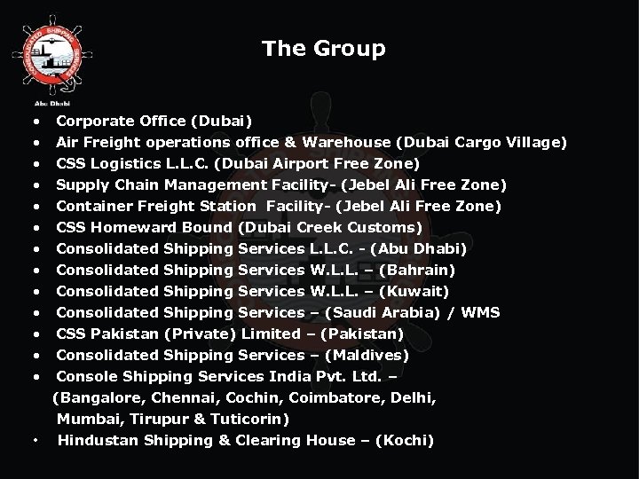 The Group • • • • Corporate Office (Dubai) Air Freight operations office &