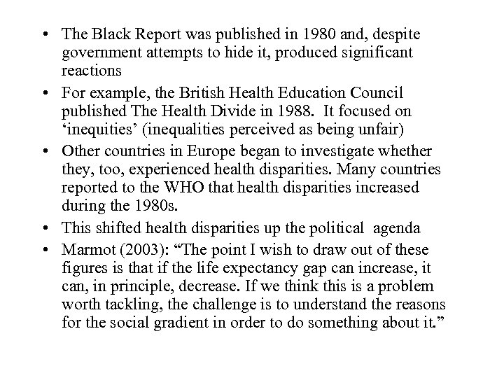  • The Black Report was published in 1980 and, despite government attempts to