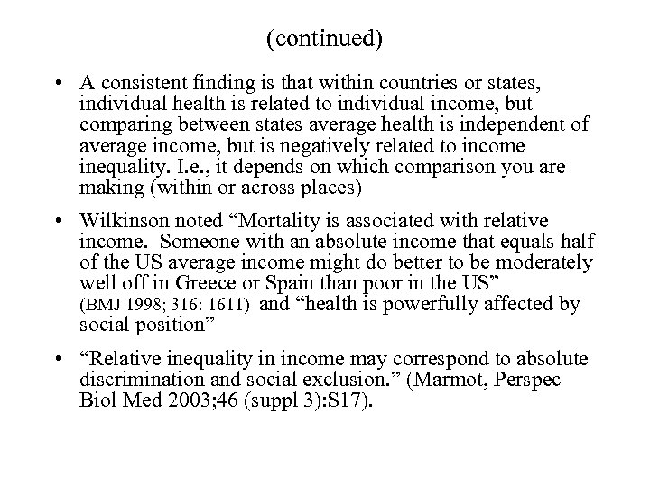 (continued) • A consistent finding is that within countries or states, individual health is