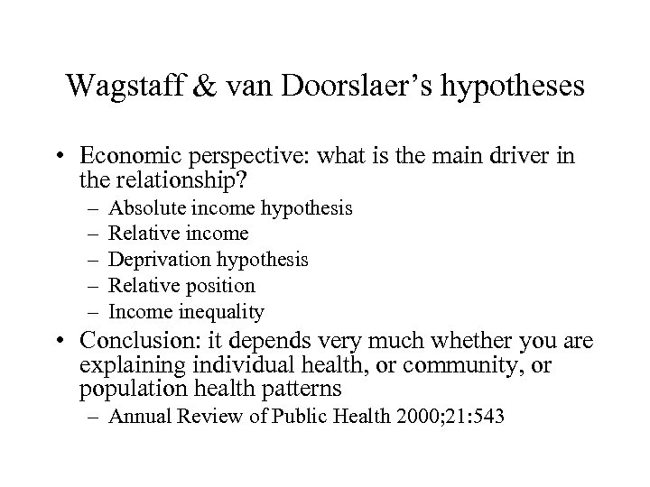Wagstaff & van Doorslaer’s hypotheses • Economic perspective: what is the main driver in