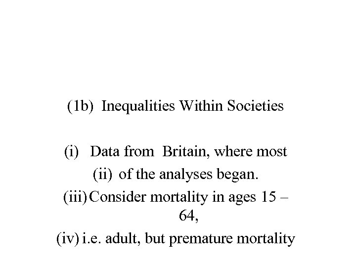 (1 b) Inequalities Within Societies (i) Data from Britain, where most (ii) of the