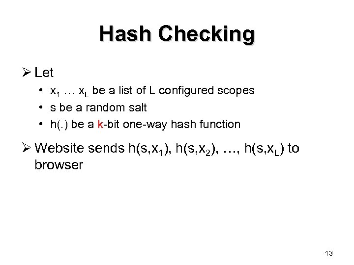 Hash Checking Ø Let • x 1 … x. L be a list of