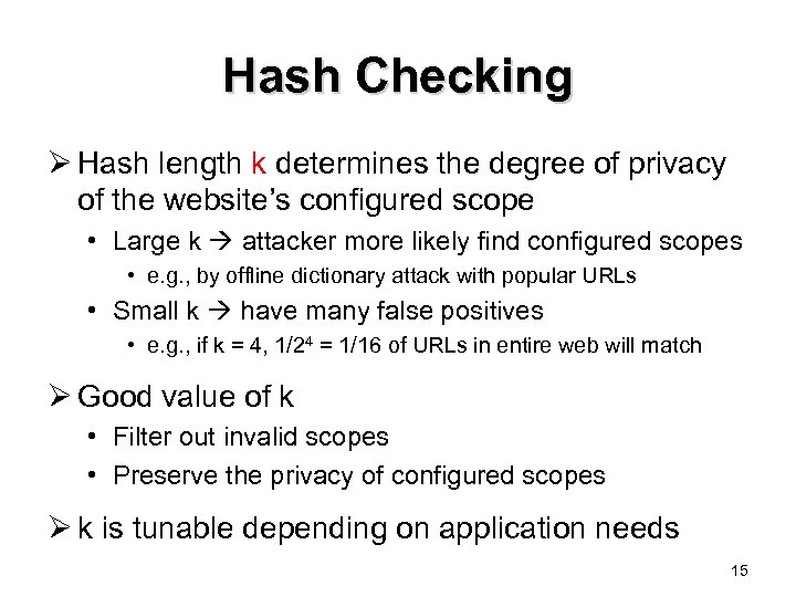Hash Checking Ø Hash length k determines the degree of privacy of the website’s