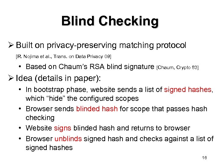 Blind Checking Ø Built on privacy-preserving matching protocol [R. Nojima et al. , Trans.