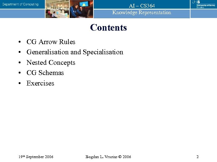 AI – CS 364 Knowledge Representation Contents • • • CG Arrow Rules Generalisation