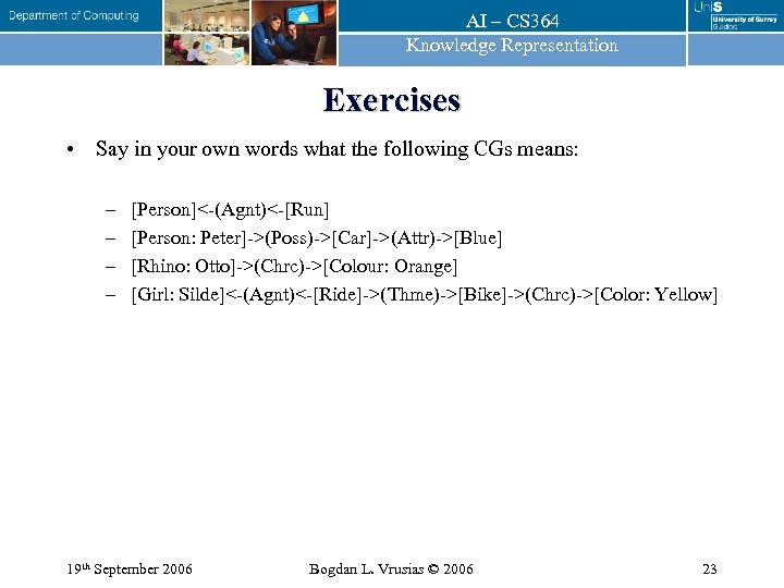 AI – CS 364 Knowledge Representation Exercises • Say in your own words what