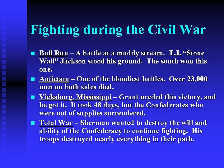 Fighting during the Civil War n n Bull Run – A battle at a