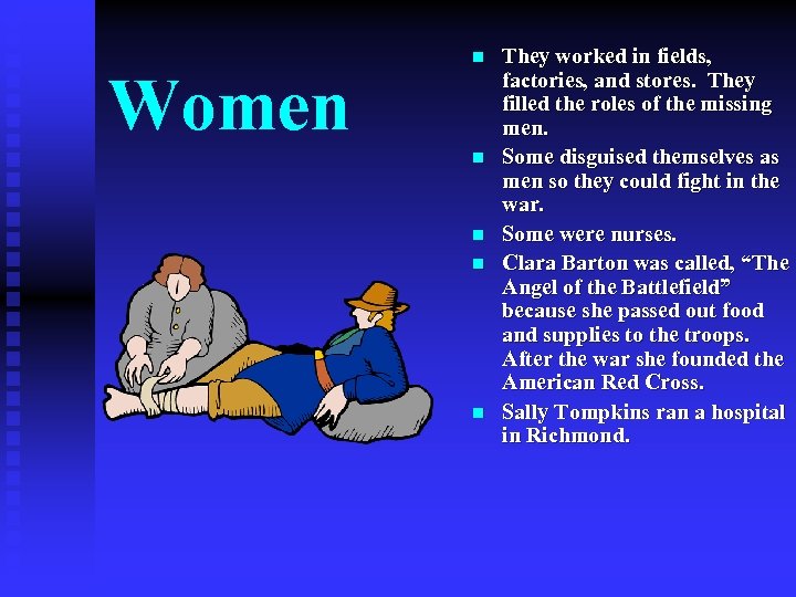 Women n n They worked in fields, factories, and stores. They filled the roles