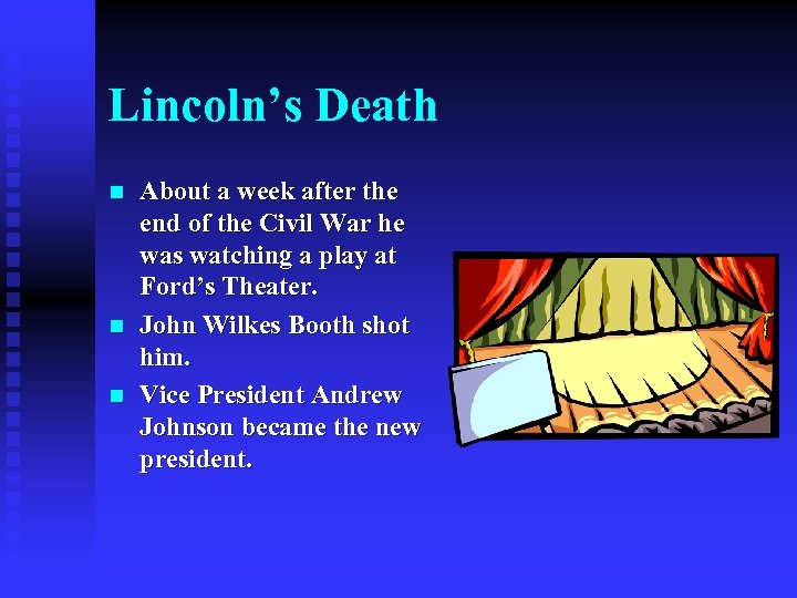Lincoln’s Death n n n About a week after the end of the Civil