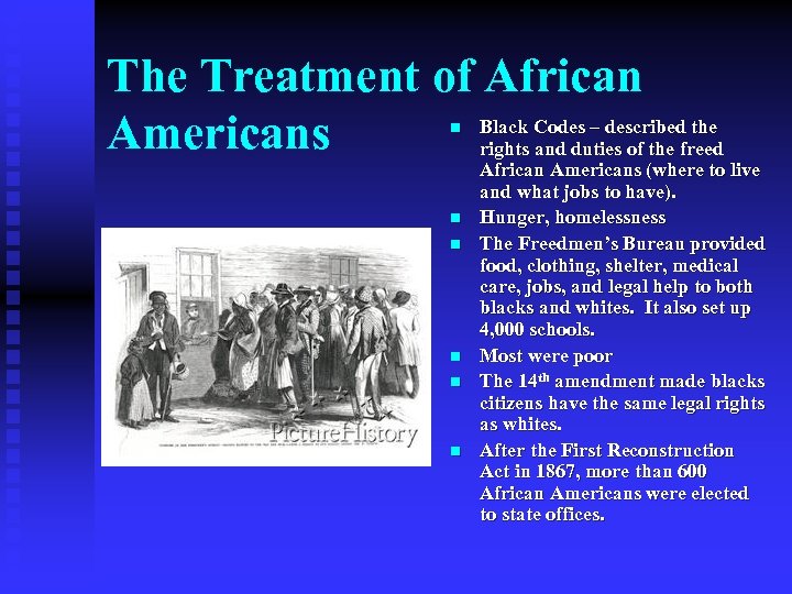 The Treatment of African Black Codes – described the Americans rights and duties of