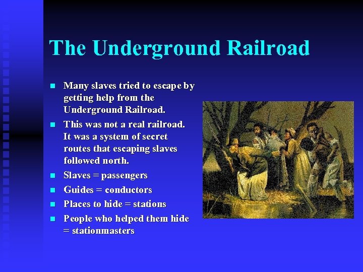 The Underground Railroad n n n Many slaves tried to escape by getting help