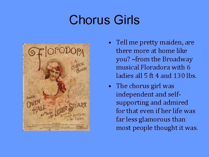 Chorus Girls • Tell me pretty maiden, are there more at home like you?