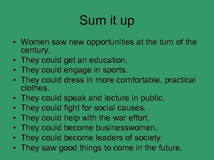 Sum it up • Women saw new opportunities at the turn of the century.