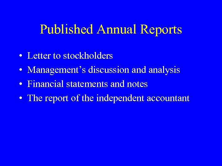 Published Annual Reports • • Letter to stockholders Management’s discussion and analysis Financial statements