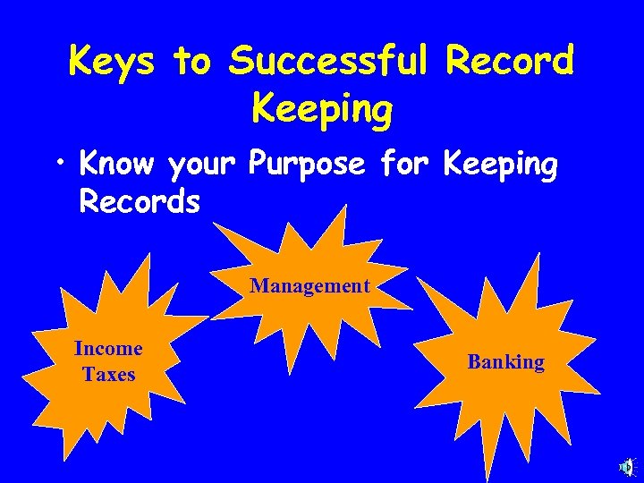 Keys to Successful Record Keeping • Know your Purpose for Keeping Records Management Income