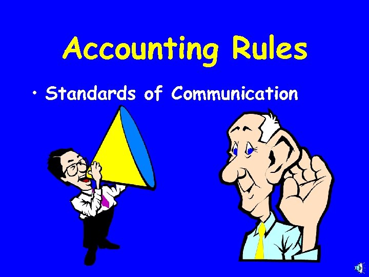 Accounting Rules • Standards of Communication 