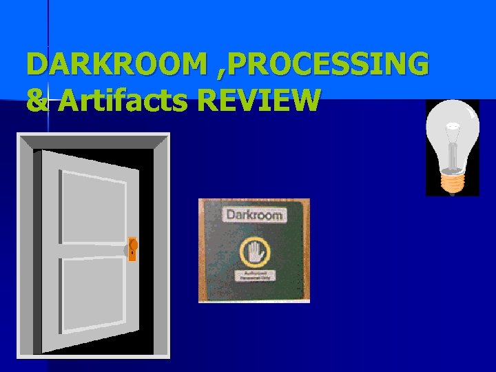 DARKROOM , PROCESSING & Artifacts REVIEW 