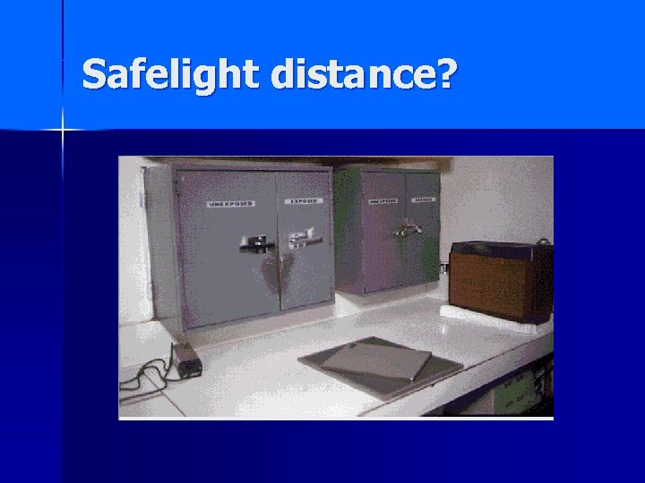 Safelight distance? 