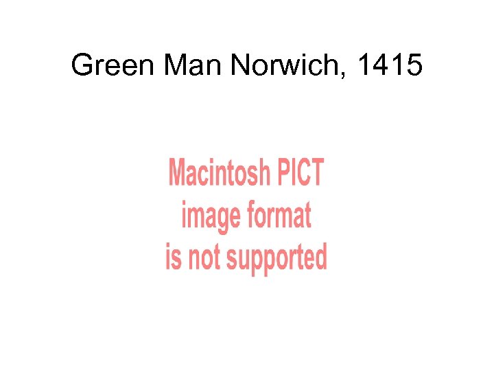 Green Man Norwich, 1415 