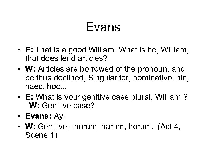 Evans • E: That is a good William. What is he, William, that does