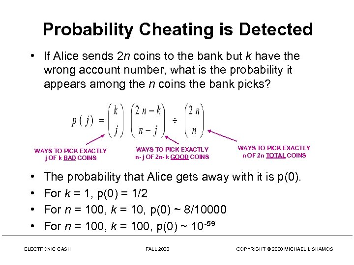Probability Cheating is Detected • If Alice sends 2 n coins to the bank