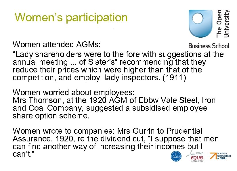 Women’s participation. Women attended AGMs: “Lady shareholders were to the fore with suggestions at