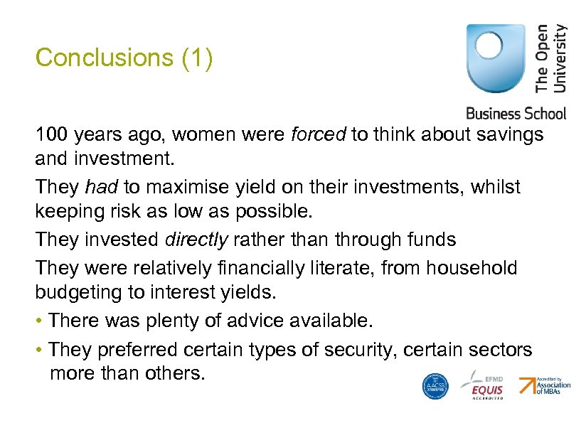 Conclusions (1) 100 years ago, women were forced to think about savings and investment.