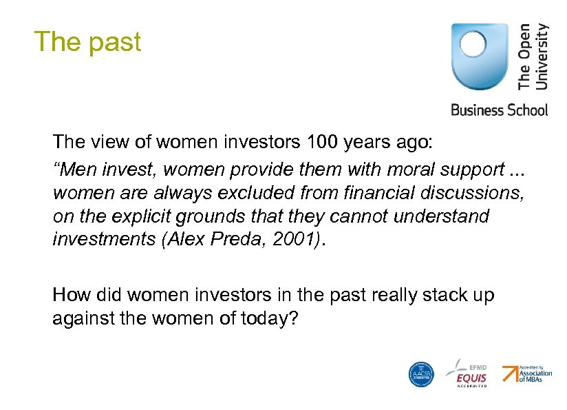 The past The view of women investors 100 years ago: “Men invest, women provide