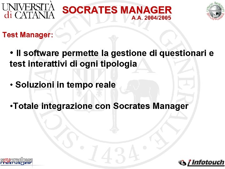 SOCRATES MANAGER A. A. 2004/2005 Test Manager: • Il software permette la gestione di