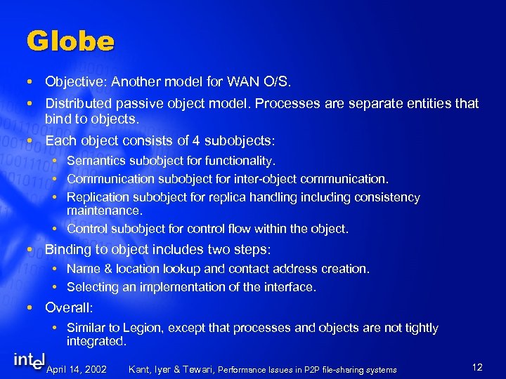 Globe Objective: Another model for WAN O/S. Distributed passive object model. Processes are separate