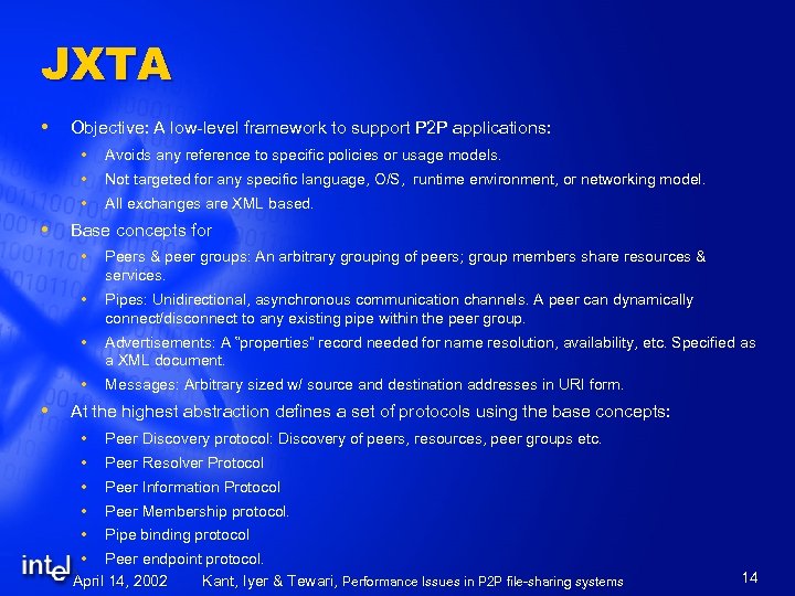 JXTA Objective: A low-level framework to support P 2 P applications: Not targeted for