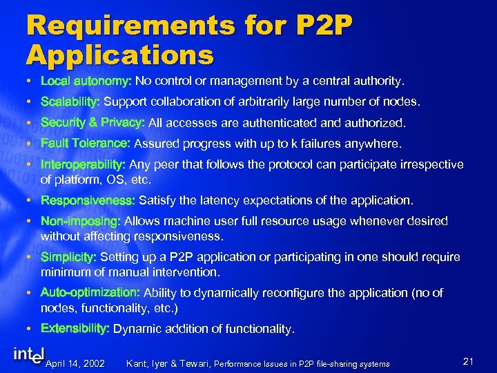 Requirements for P 2 P Applications Local autonomy: No control or management by a