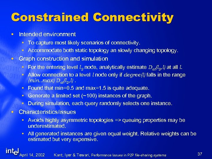 Constrained Connectivity Intended environment To capture most likely scenarios of connectivity. Accommodate both static