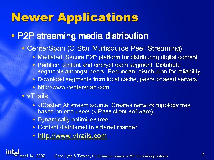 Newer Applications P 2 P streaming media distribution Center. Span (C-Star Multisource Peer Streaming)