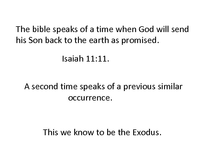 The bible speaks of a time when God will send his Son back to