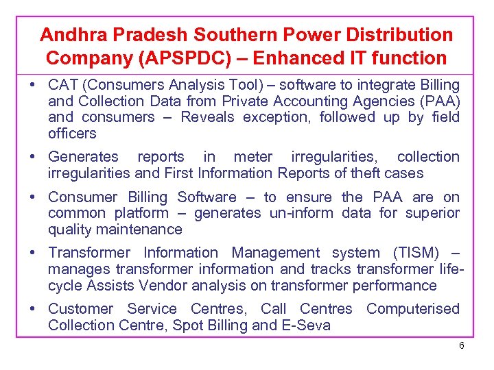 Andhra Pradesh Southern Power Distribution Company (APSPDC) – Enhanced IT function • CAT (Consumers