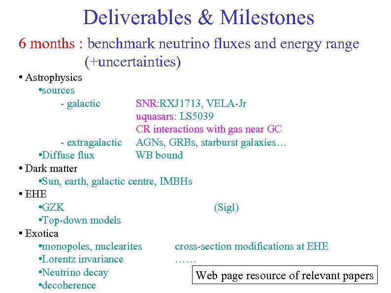 Deliverables & Milestones 6 months : benchmark neutrino fluxes and energy range (+uncertainties) •