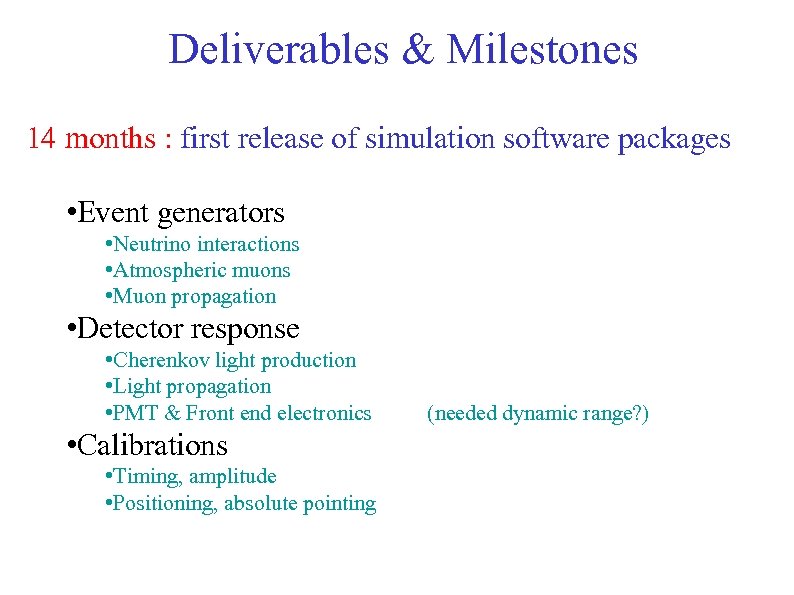 Deliverables & Milestones 14 months : first release of simulation software packages • Event