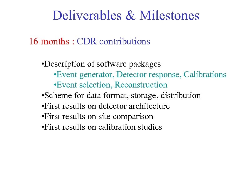 Deliverables & Milestones 16 months : CDR contributions • Description of software packages •