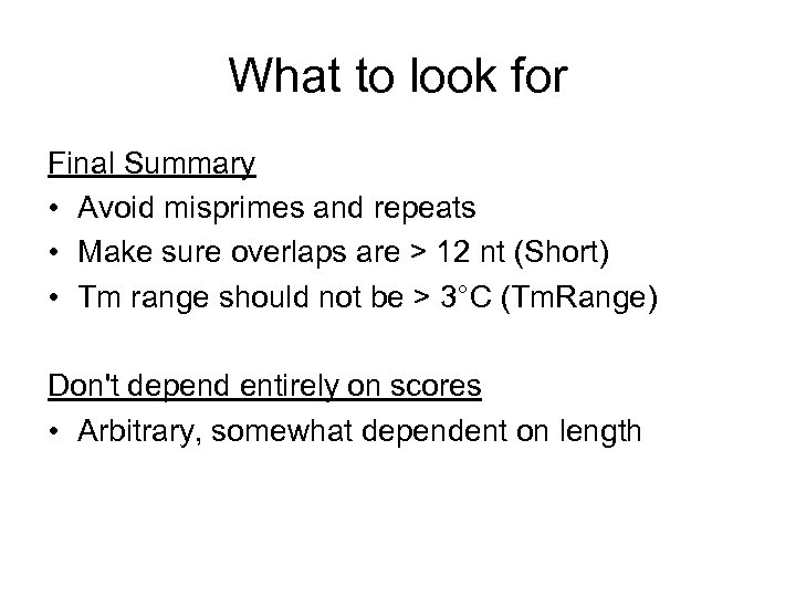 What to look for Final Summary • Avoid misprimes and repeats • Make sure