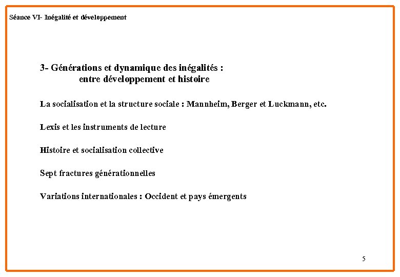 Séance VI- Inégalité et développement 3 - Générations et dynamique des inégalités : entre