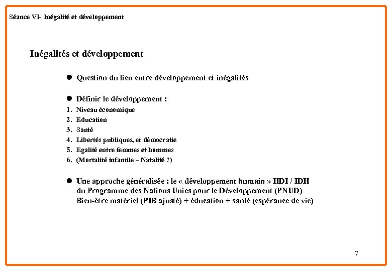 Séance VI- Inégalité et développement Inégalités et développement l Question du lien entre développement