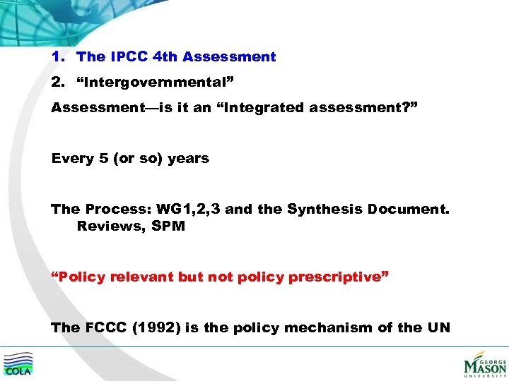 1. The IPCC 4 th Assessment 2. “Intergovernmental” Assessment—is it an “Integrated assessment? ”
