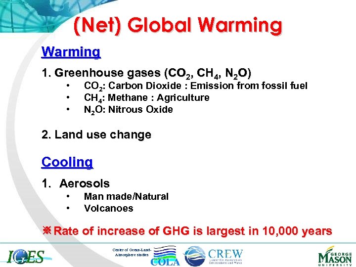 (Net) Global Warming 1. Greenhouse gases (CO 2, CH 4, N 2 O) •