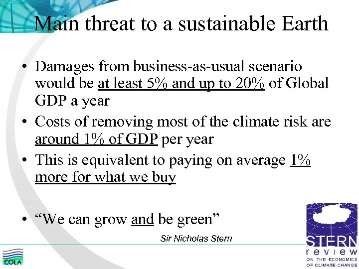 Main threat to a sustainable Earth • Damages from business-as-usual scenario would be at