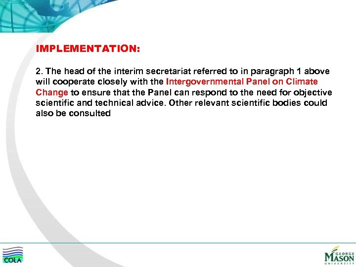 IMPLEMENTATION: 2. The head of the interim secretariat referred to in paragraph 1 above