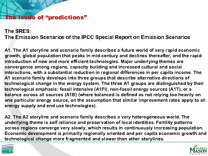The Issue of “predictions” The SRES: The Emission Scenarios of the IPCC Special Report